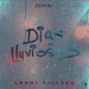Juhn Ft. Lenny Tavarez – Dias Lluviosos